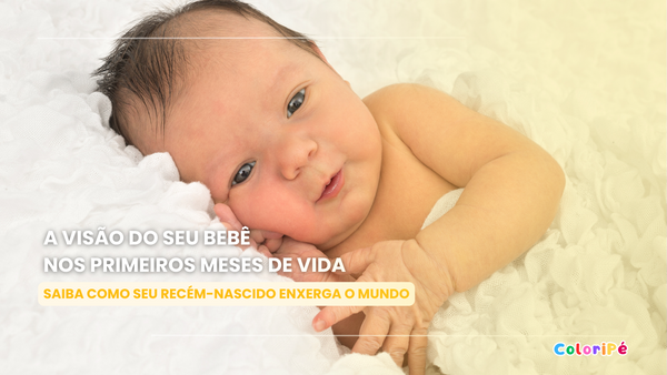 Explorando o Mundo: A Visão do Bebê nos Primeiros Meses de Vida